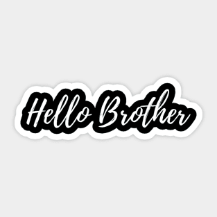 Hello Brother Sticker